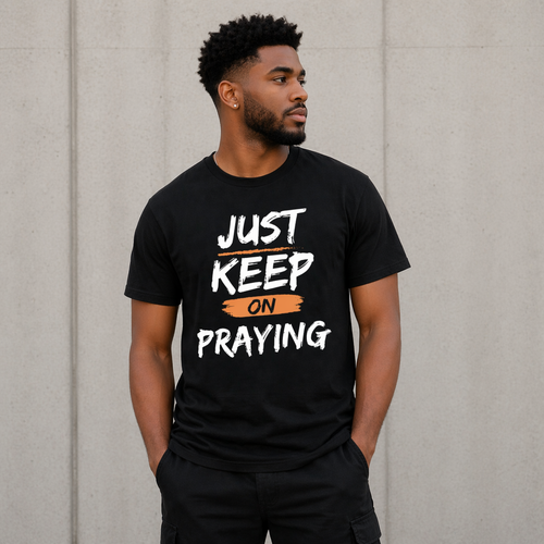 Just Keep On Praying T Shirt