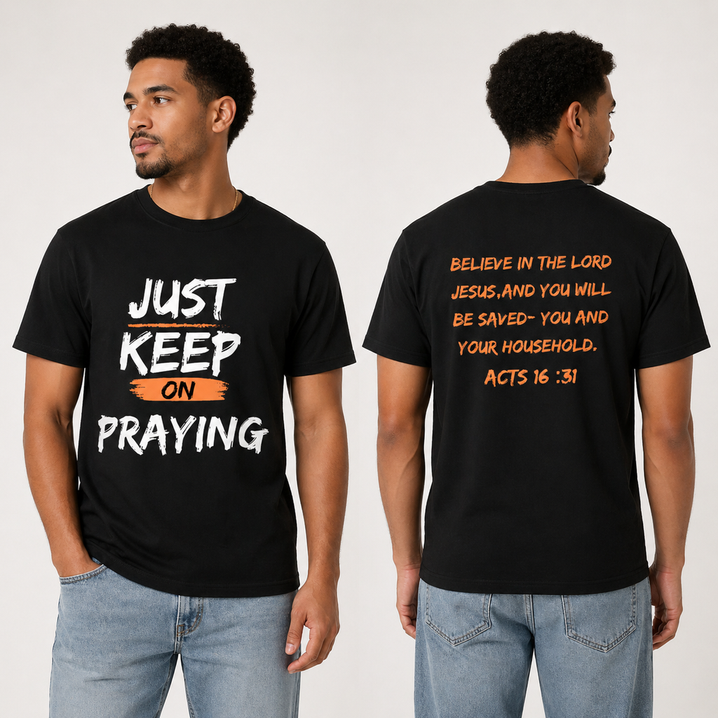 Just Keep On Praying T Shirt